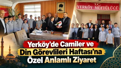 Yerköy’de Camiler ve Din Görevlileri Haftası kapsamında İlçe Müftüsü Remzi