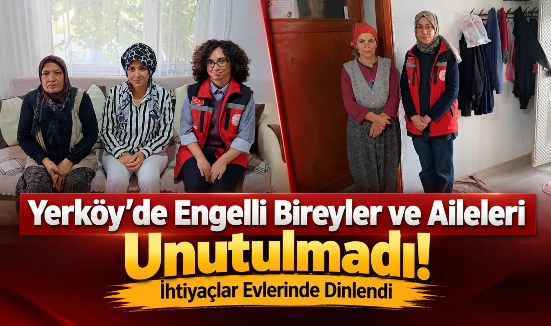 Yerköy Sosyal Hizmet Merkezi Müdürlüğü tarafından engelli bireyler ve ailelerine