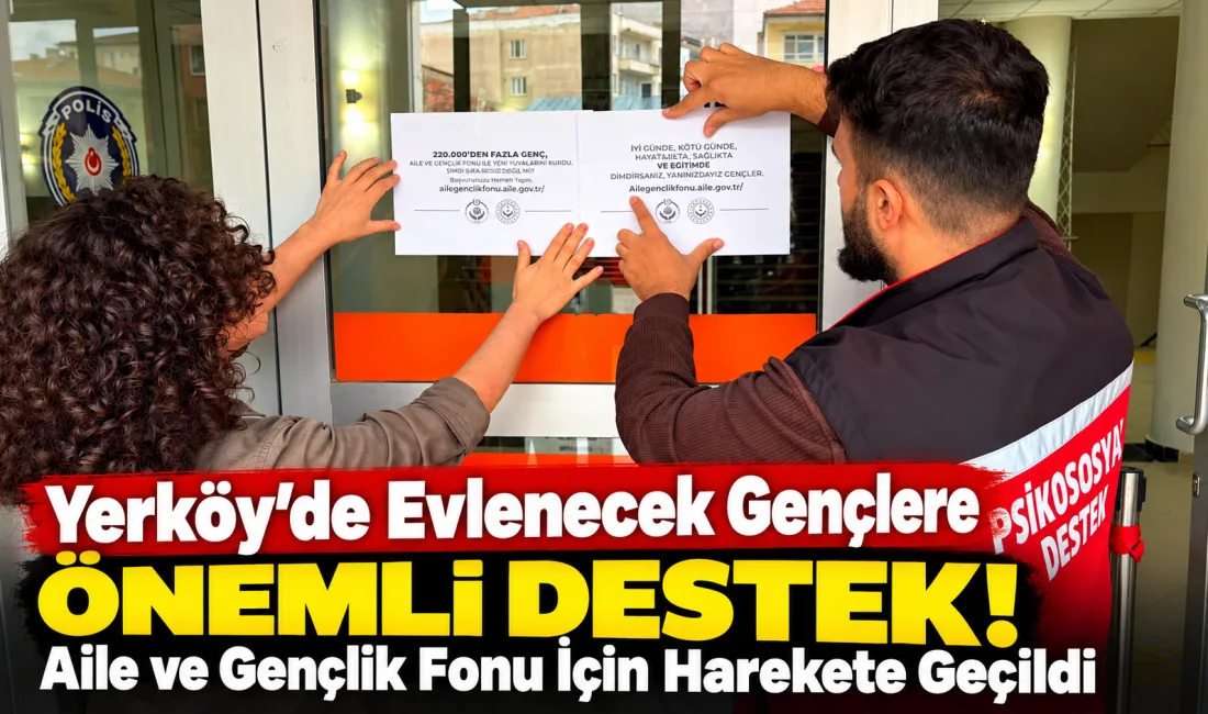 Yerköy’de evlilik hazırlığı yapan gençlerin devlet desteklerinden haberdar olması amacıyla
