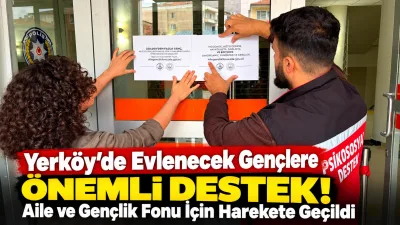 Yerköy’de evlilik hazırlığı yapan gençlerin devlet desteklerinden haberdar olması amacıyla