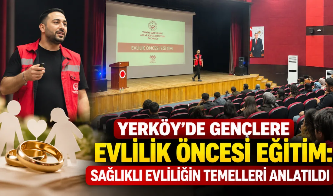 Yerköy’de üniversite öğrencilerine yönelik düzenlenen Evlilik Öncesi Eğitim Programı yoğun