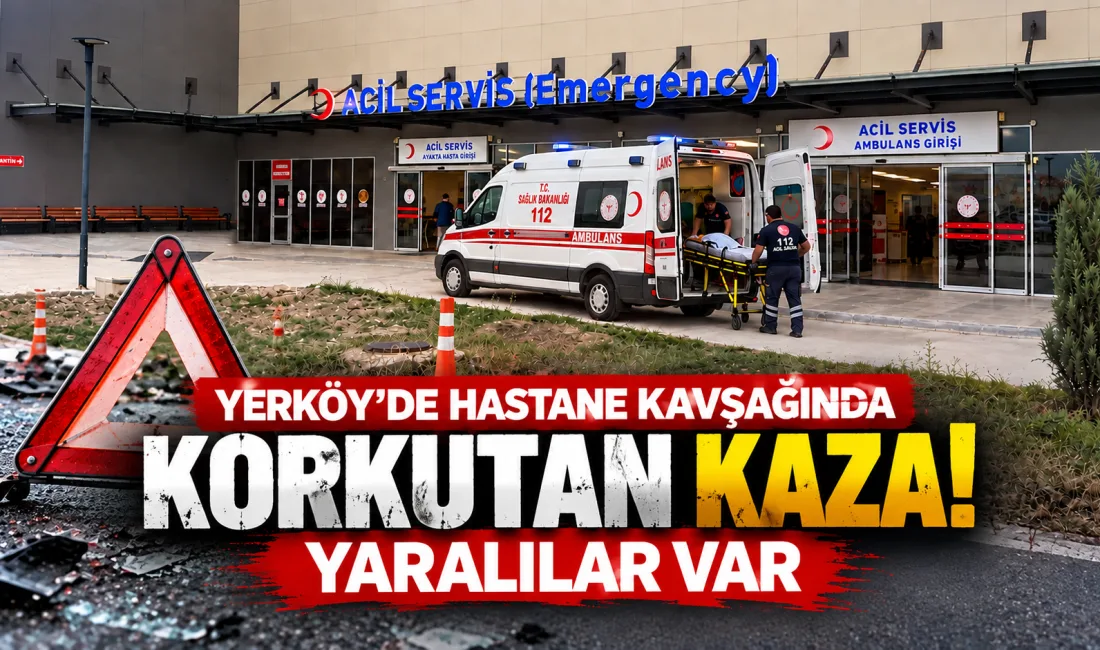 Yerköy’de Şehit Korgeneral Osman Erbaş Devlet Hastanesi kavşağında meydana gelen