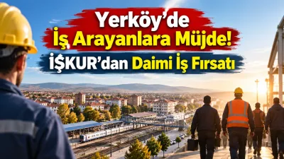 Yerköy’de iş arayan vatandaşları yakından ilgilendiren yeni bir iş ilanı