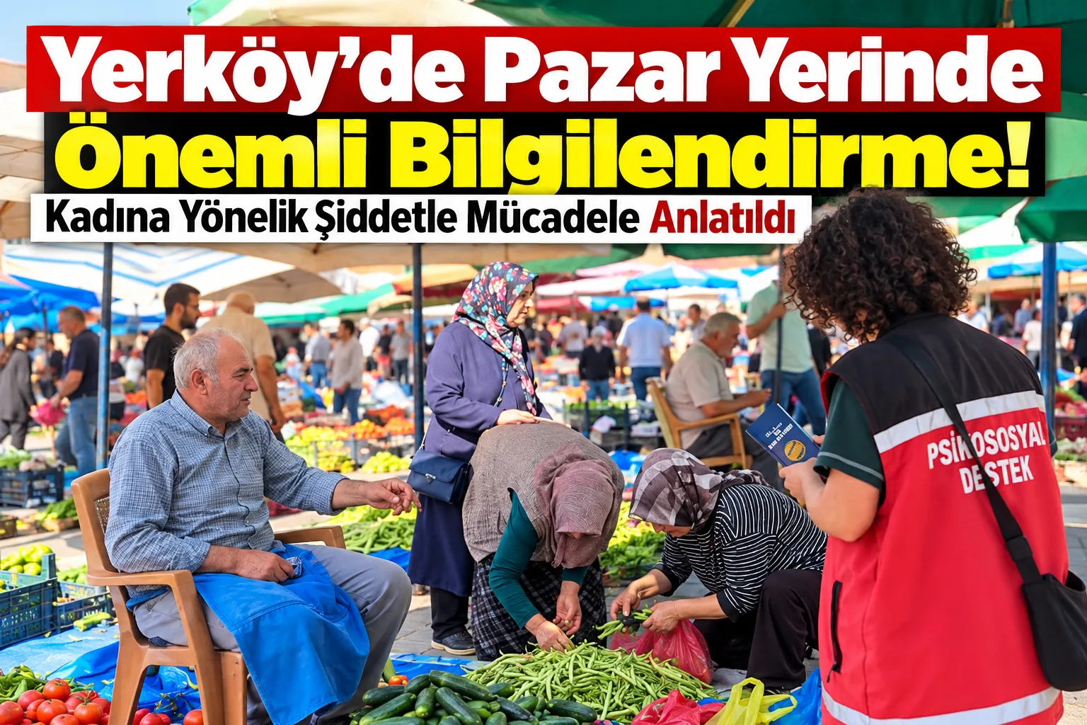 Yerköy’de kadına yönelik şiddetin önlenmesi ve vatandaşların başvuru mekanizmaları konusunda