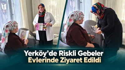Yerköy’de gebeliğinin son üç ayına giren riskli anne adaylarına yönelik