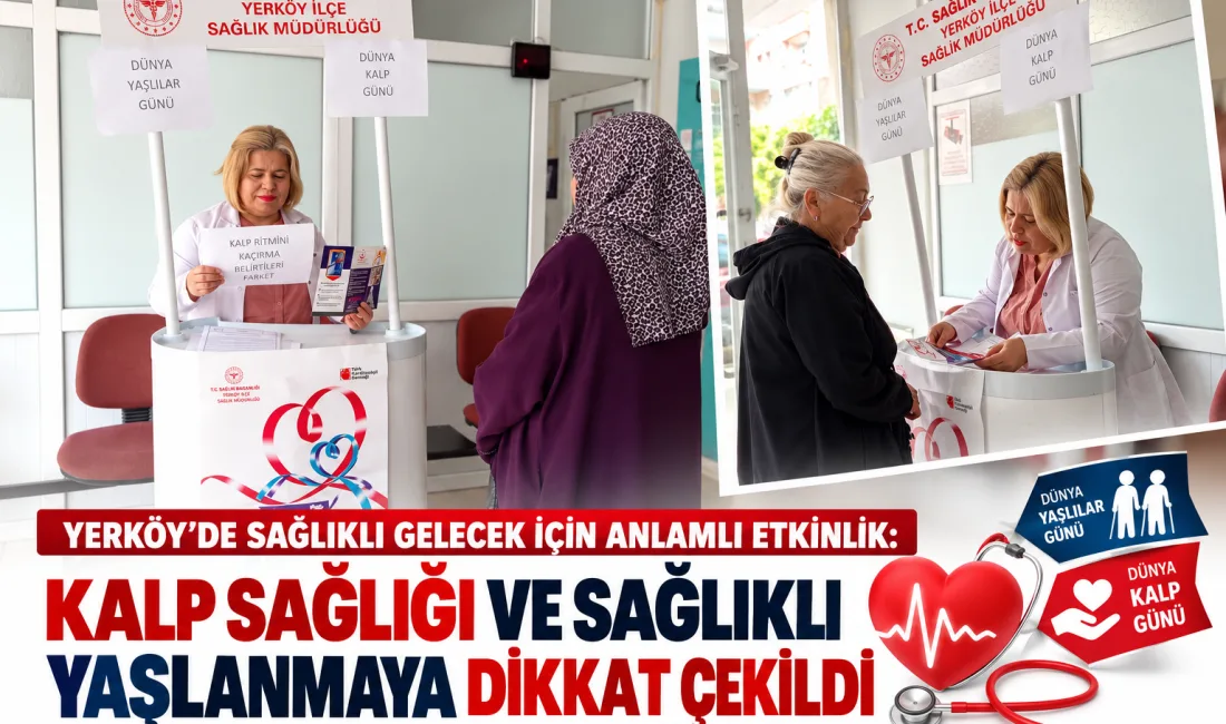 Yerköy’de Dünya Kalp Günü ve Dünya Yaşlılar Günü kapsamında vatandaşların