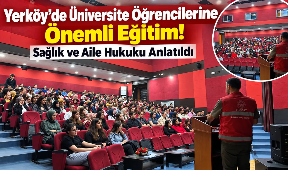 Yerköy’de üniversite öğrencilerinin bilinçlendirilmesine yönelik önemli bir eğitim programı gerçekleştirildi.