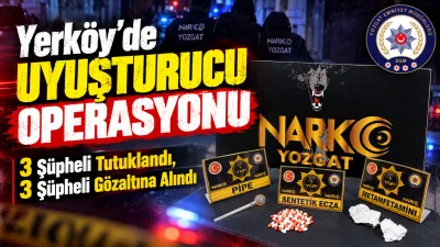 Yerköy ve il merkezinde uyuşturucuyla mücadele kapsamında gerçekleştirilen operasyonda 6