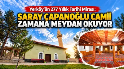 Yerköy ilçemize bağlı Saray Kasabası'nda bulunan ve 1749 yılında Çapanoğlu