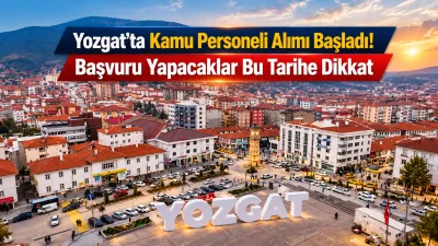 Yozgat’ta kamu sektöründe görev almak isteyenleri ilgilendiren yeni bir personel