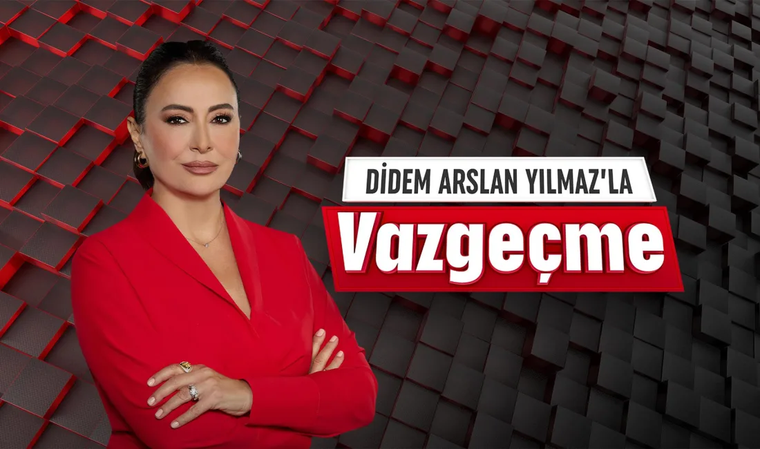 Didem Arslan Yılmaz'la Vazgeçme bugün saat kaçta, hangi kanalda? 14