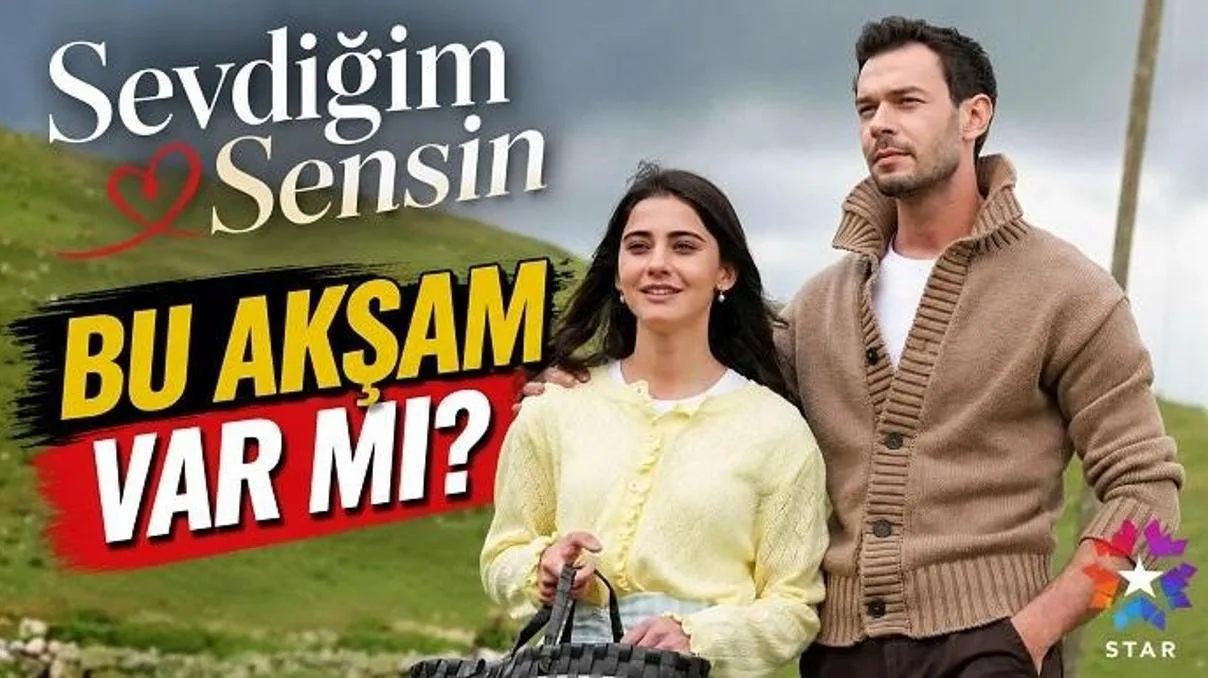 Sevdiğim Sensin bugün var mı, bu akşam saat kaçta ve