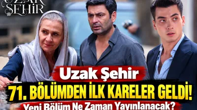 Uzak Şehir dizisinin 71. bölümüne ait ilk set fotoğrafları paylaşıldı.