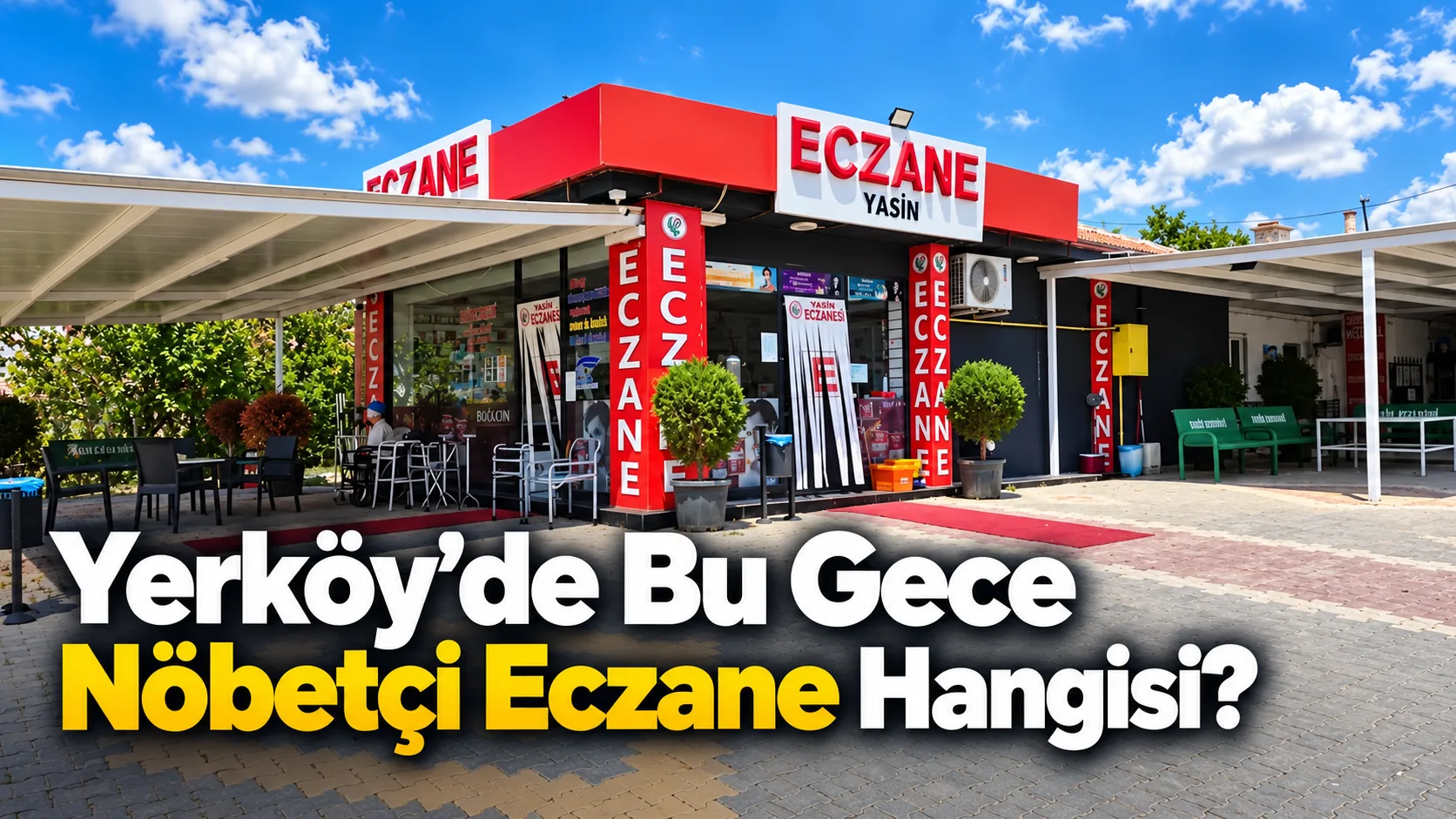 Yerköy nöbetçi eczane bilgileri 27 Ekim 2026 için güncellendi. Yasin