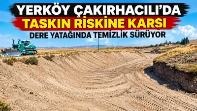 Yerköy’e bağlı Çakırhacılı köyünde, olası taşkınların önüne geçilmesi amacıyla dere