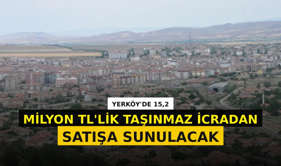 Yozgat'ın Yerköy ilçesinde, 712 metrekarelik arsa ve üzerindeki kargir ev,