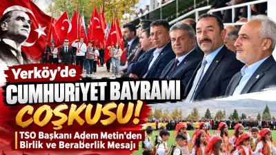 Yerköy Ticaret ve Sanayi Odası Başkanı Adem Metin, Cumhuriyetimizin 103.